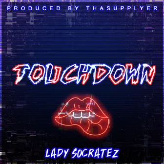 Touchdown by Lady Socratez