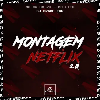 Montagem Netflix 2.0 by MC GIIH