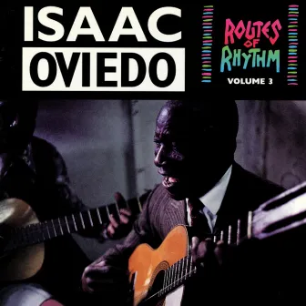 Routes Of Rhythm, Vol. 3 by Isaac Oviedo