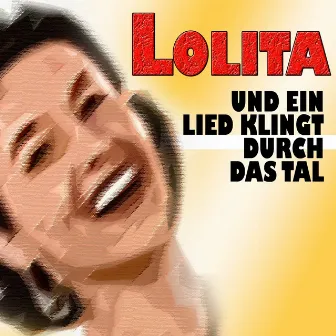 Und ein Lied klingt durch das Tal by Lolita