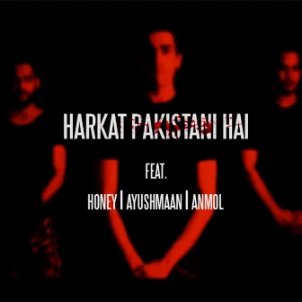 Harkat Pakistani Hai by Honey Hardy