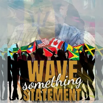 Wave Something by Statement