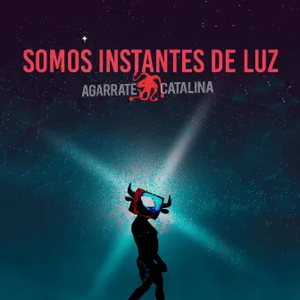 Somos Instantes de Luz by Agarrate Catalina