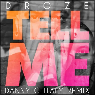 Tell Me (Danny G Italy Remix) by DROZE