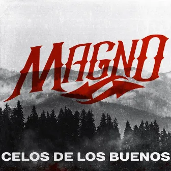 Celos de los Buenos by Magno