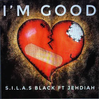 I'm Good by S.I.L.A.S Black