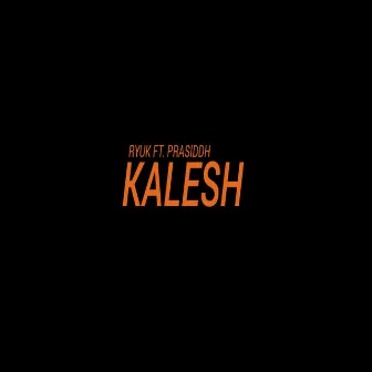 Kalesh by Ryuk