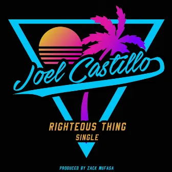 Righteous Thing by Joel Castillo