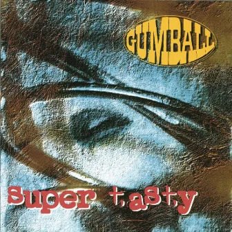 Super Tasty (Expanded Edition) by Gumball