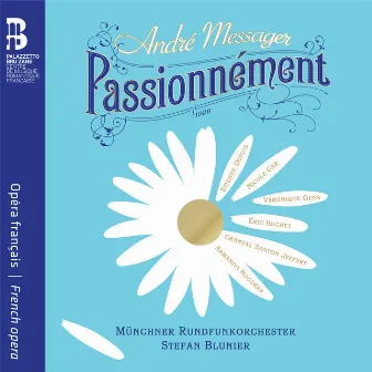 André Messager: Passionnément by 