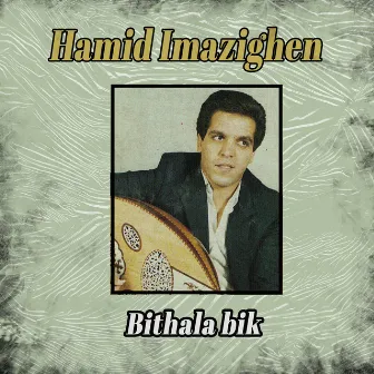 Bithala bik by Hamid Imazighen