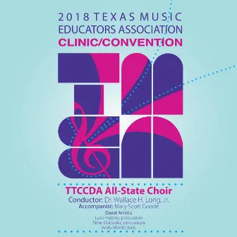 2018 Texas Music Educators Association (TMEA): Texas Two-Year College All-State Choir [Live] by Mary Scott Goode