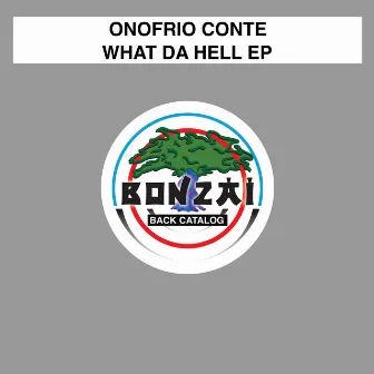 What Da Hell EP by Onofrio Conte