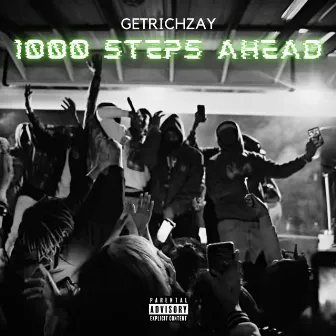 1000 Steps Ahead by Getrichzay