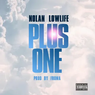 Plus One by Nolan Lowlife