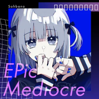 EPic Mediocre by Sohbana