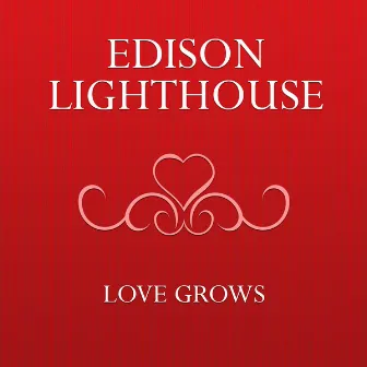 Love Grows (Re-Recorded Version) by Edison Lighthouse