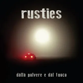 Dalla polvere e dal fuoco by Rusties