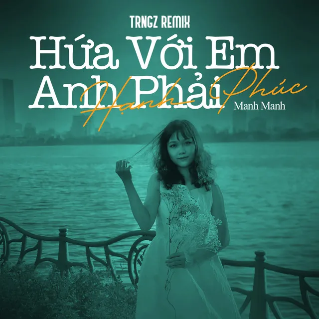 Hứa Với Em Anh Phải Hạnh Phúc (Trngz Remix)