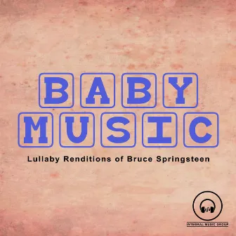 Lullaby Renditions of Bruce Springsteen by Baby Music from I'm In Records