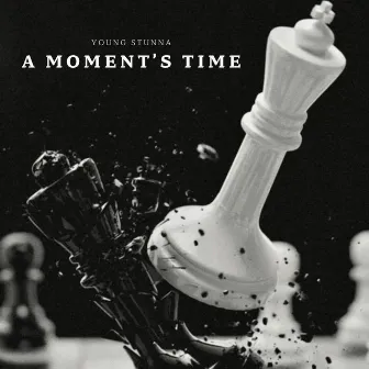 A Moment's Time by Young Stunna