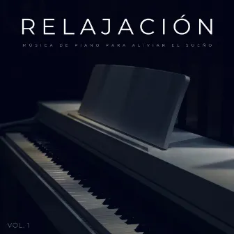 Relajación: Música De Piano Para Aliviar El Sueño Vol. 1 by Tranquilo Trabajar desde Casa