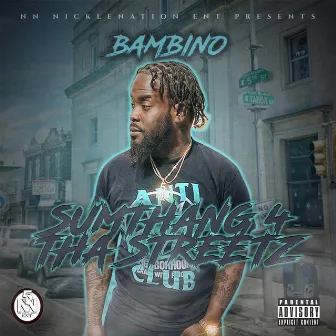 Sumthang 4 Tha Streetz by BAMBINO