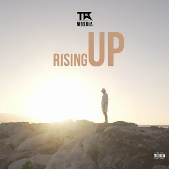 Rising Up EP by TR Moshia