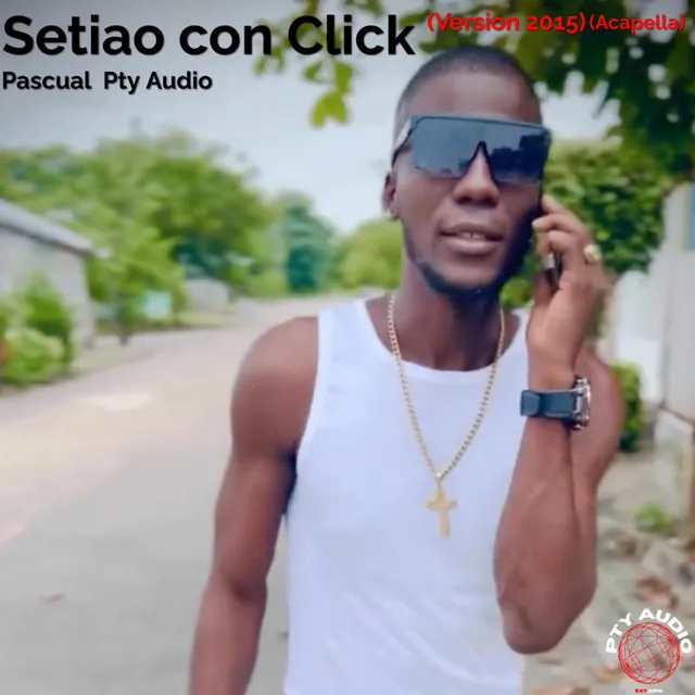 Setiao Con Click (Version 2015) (Acapella)