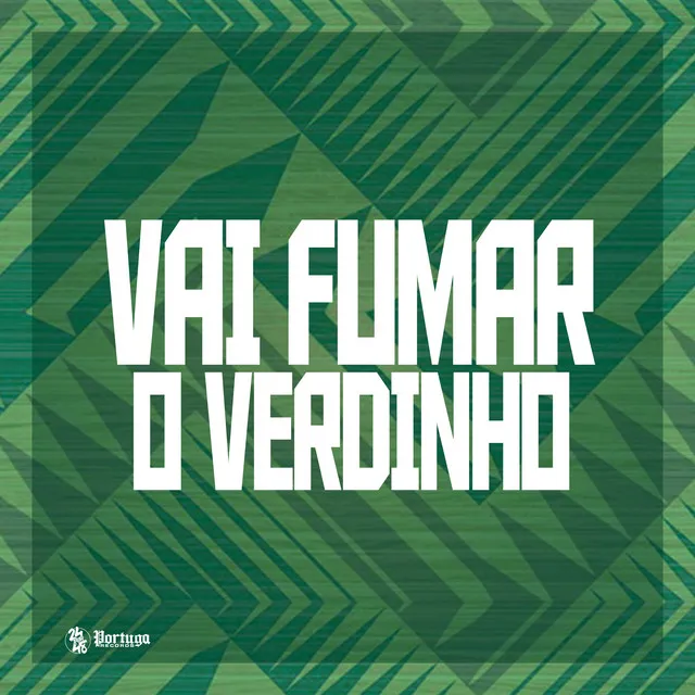 Vai Fuma o Verdinho