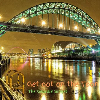 Get oot on the Toon by The Geordie singer