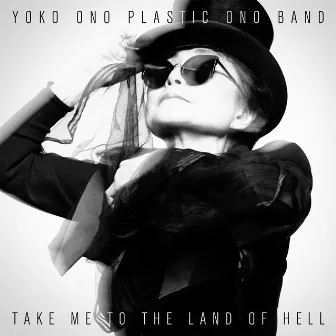 TAKE ME TO THE LAND OF HELL by The Plastic Ono Band