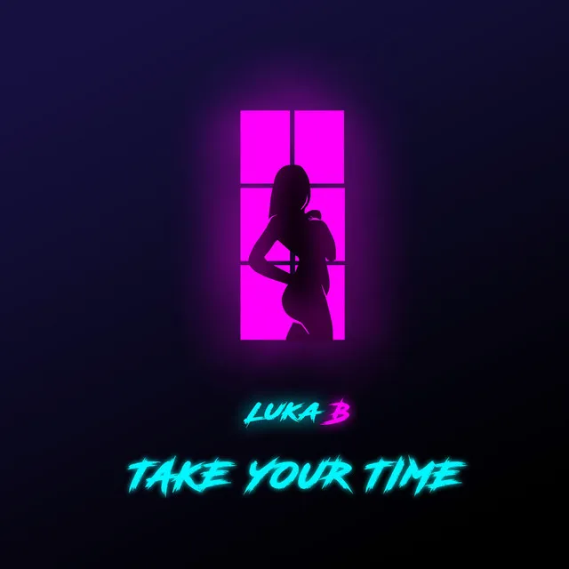 Take Your Time