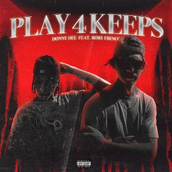 Play 4 Keeps by Donny Dee