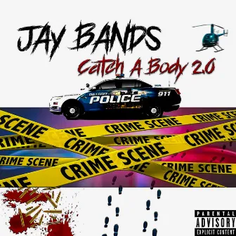 Catch a Body 2.0 by Jay Bands