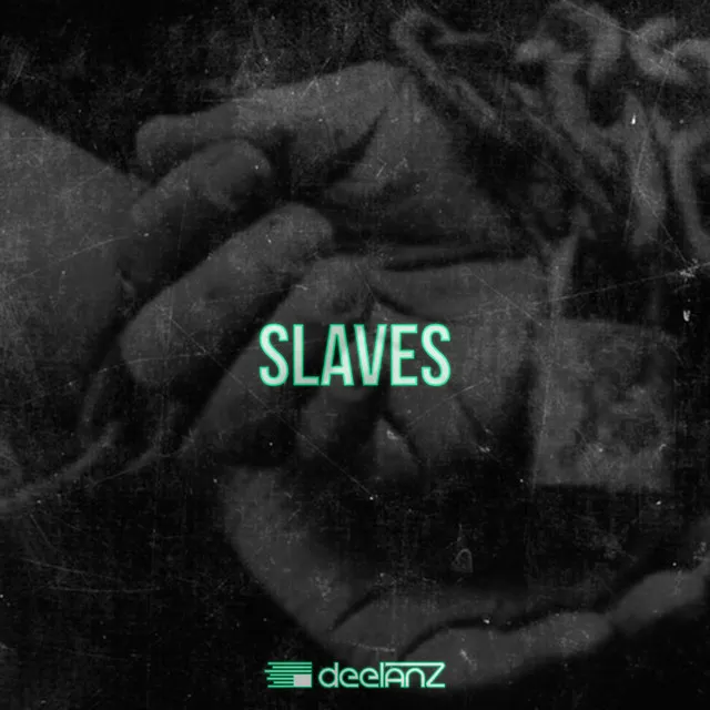 Slaves