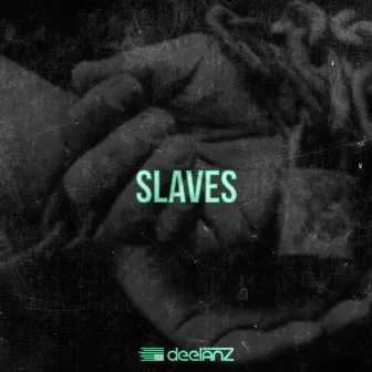 Slaves by deelanZ