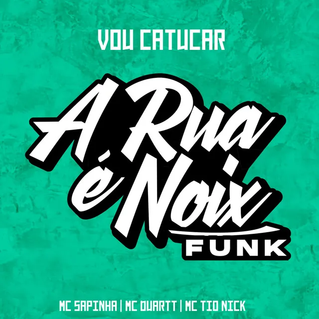 Vou Catucar (feat. Mc Sapinha, MC Duartt & Mc Tio Nick)