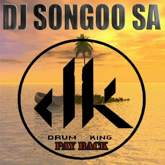 Pay Back (Drum King) by Dj Songoo SA