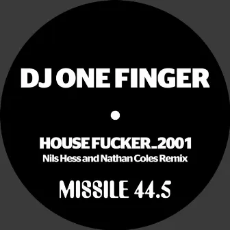 House Fucker (Nils Hess and Nathan Coles Remix_2001) by DJ One Finger