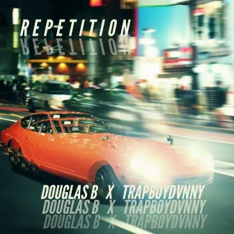 Repetition by Douglas B