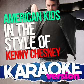 American Kids (In the Style of Kenny Chesney) [Karaoke Version] - Single by Ameritz Top Tracks