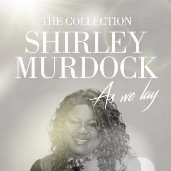 As We Lay: The Collection by Shirley Murdock