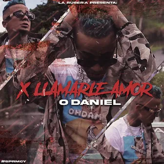 X Llamarle Amor by O'Daniel