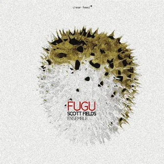 Fugu by Scott Fields Ensemble