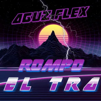 Rompo el Tra by Aguz Flex