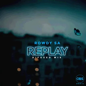 Replay (Difused Mix) by Rowdy SA