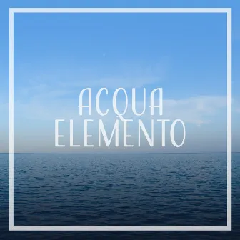 Elemento (Acqua - Musiche relax, Energia positiva, Musicoterapia, Meditazione guidata) by Atmosfera zen di acqua calma