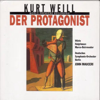 Weill, K.: Protagonist (Der) [Opera] by Robert Worle