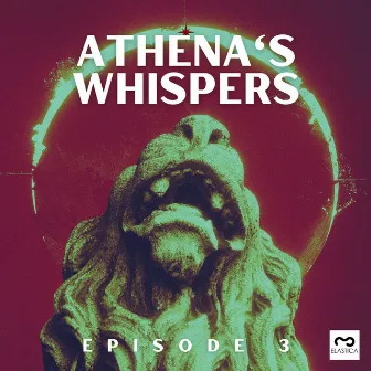 Athena's Whispers: Episode 3 by Gorg Palm